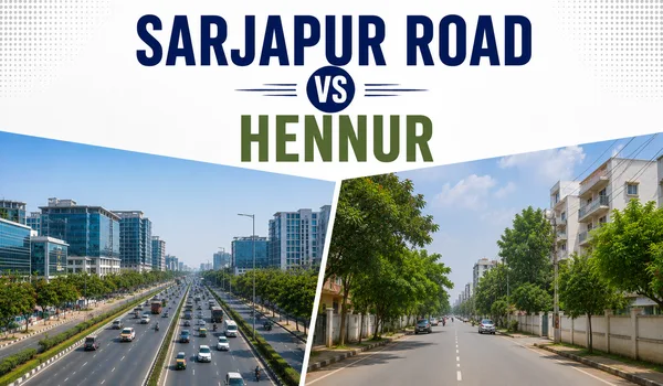 Sarjapur Road vs Hennur 2026