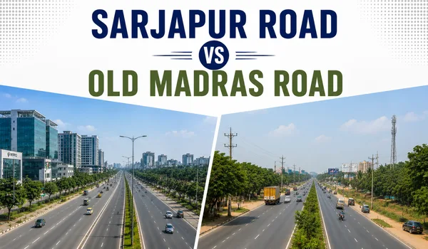 Sarjapur Road vs Old Madras Road 2026