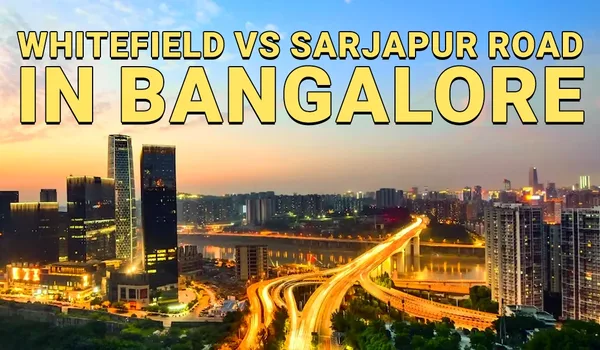 Featured Image of Sarjapur Road vs Whitefield 2026 comparison